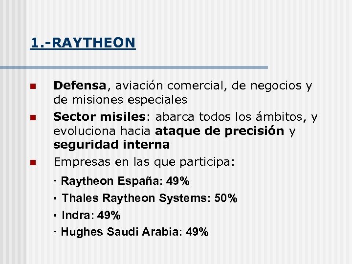 1. -RAYTHEON n n n Defensa, aviación comercial, de negocios y de misiones especiales