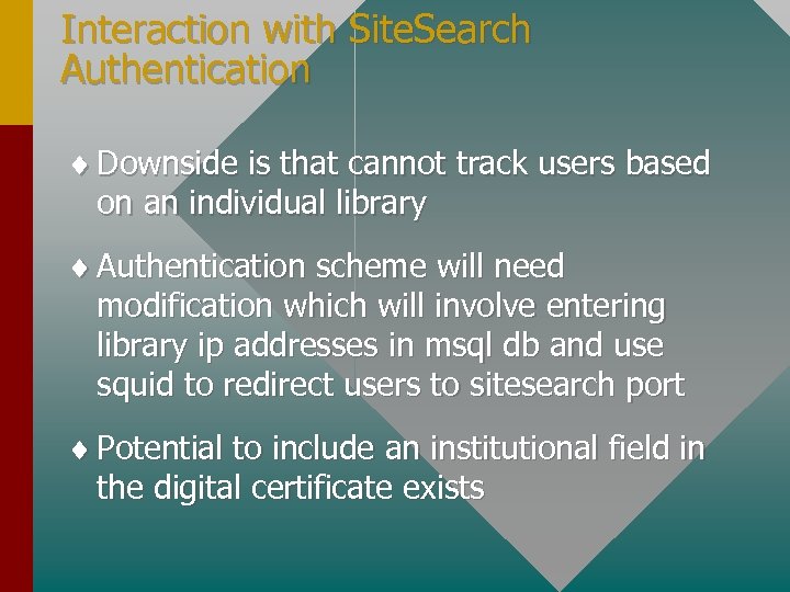 Interaction with Site. Search Authentication ¨ Downside is that cannot track users based on