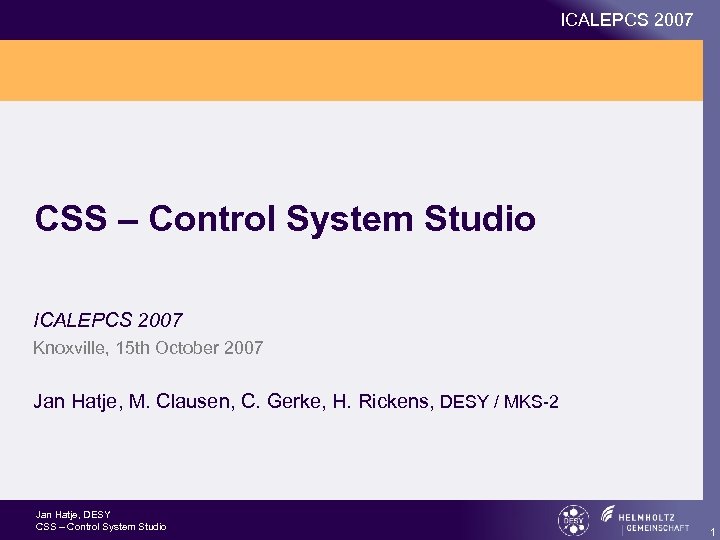 ICALEPCS 2007 CSS – Control System Studio ICALEPCS 2007 Knoxville, 15 th October 2007