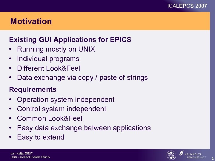 ICALEPCS 2007 Motivation Existing GUI Applications for EPICS • Running mostly on UNIX •