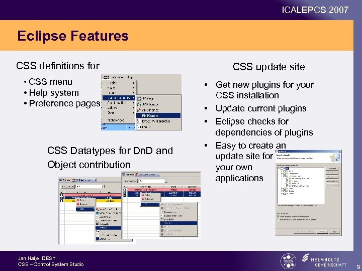 ICALEPCS 2007 Eclipse Features CSS definitions for • CSS menu • Help system •