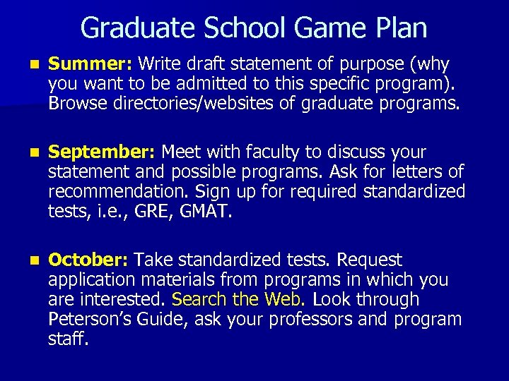 Graduate School Game Plan n Summer: Write draft statement of purpose (why you want