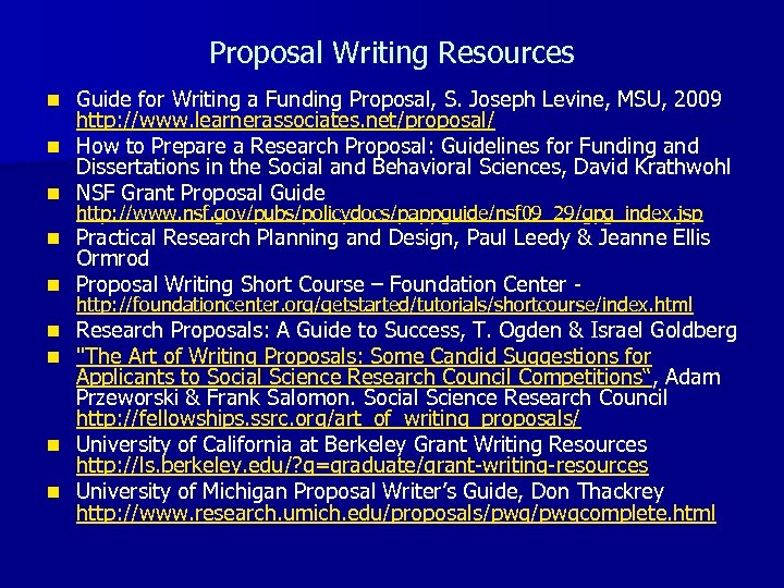Proposal Writing Resources Guide for Writing a Funding Proposal, S. Joseph Levine, MSU, 2009