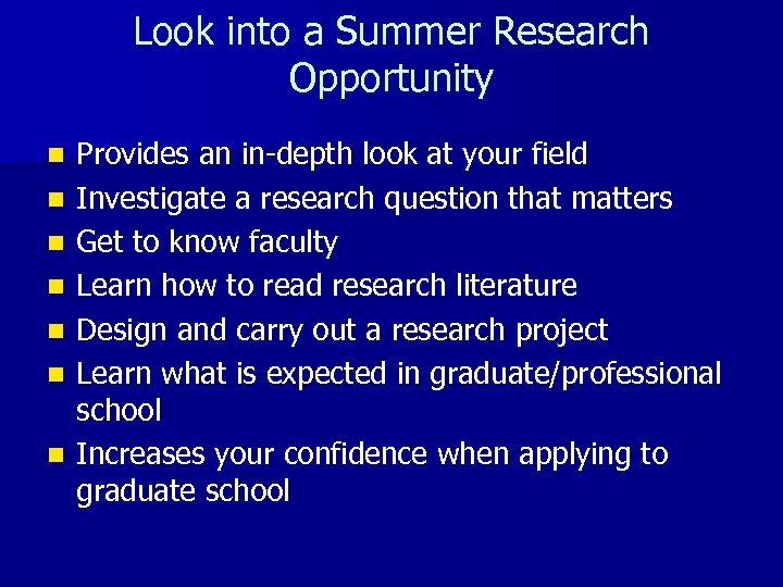 Look into a Summer Research Opportunity n n n n Provides an in-depth look
