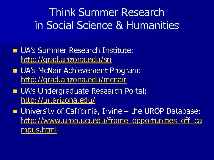 Think Summer Research in Social Science & Humanities n n UA’s Summer Research Institute: