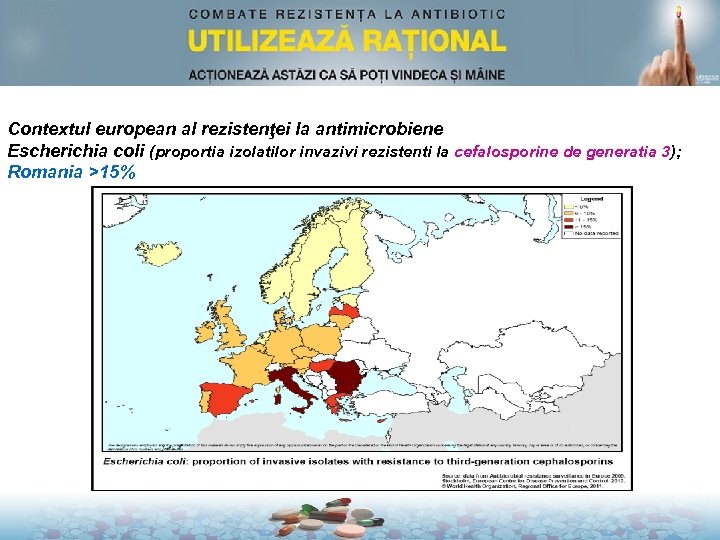 Contextul european al rezistenţei la antimicrobiene Escherichia coli (proportia izolatilor invazivi rezistenti la cefalosporine