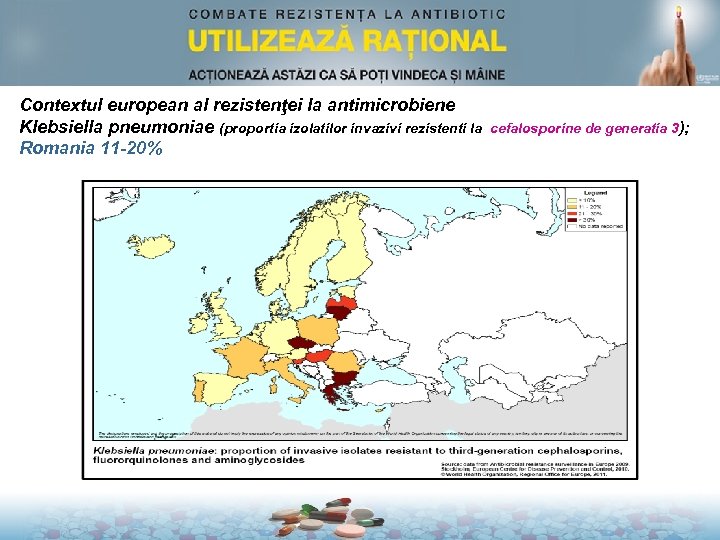 Contextul european al rezistenţei la antimicrobiene Klebsiella pneumoniae (proportia izolatilor invazivi rezistenti la Romania