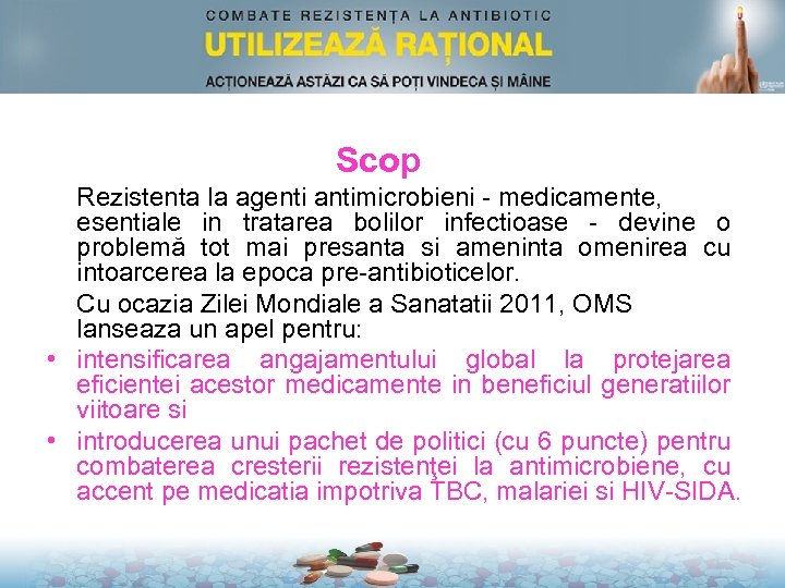 Scop Rezistenta la agenti antimicrobieni - medicamente, esentiale in tratarea bolilor infectioase - devine