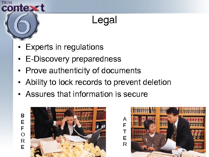 Legal • • • Experts in regulations E-Discovery preparedness Prove authenticity of documents Ability