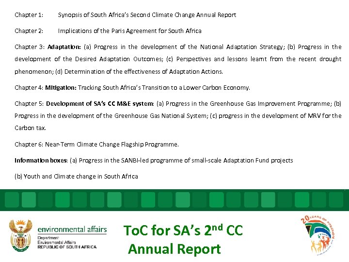 Chapter 1: Synopsis of South Africa’s Second Climate Change Annual Report Chapter 2: Implications