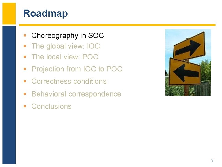 Roadmap § Choreography in SOC § The global view: IOC § The local view: