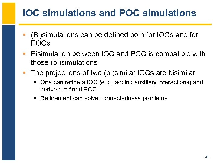IOC simulations and POC simulations § (Bi)simulations can be defined both for IOCs and