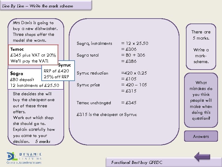 Line By Line – Write the mark scheme Mrs Davis is going to buy