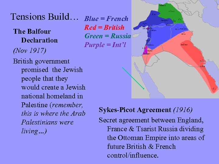 Tensions Build… Blue = French Red = British Green = Russia Purple = Int’l