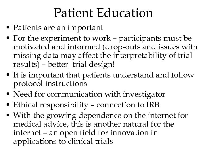 Patient Education • Patients are an important • For the experiment to work –