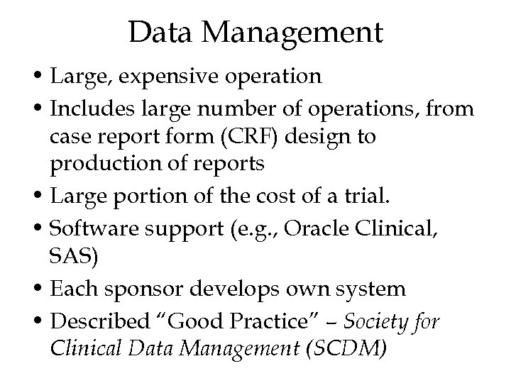 Data Management • Large, expensive operation • Includes large number of operations, from case