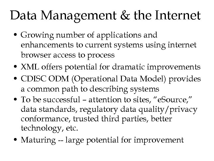 Data Management & the Internet • Growing number of applications and enhancements to current