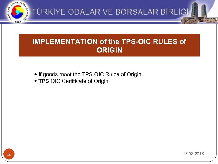 IMPLEMENTATION of the TPS-OIC RULES of ORIGIN If goods meet the TPS OIC Rules