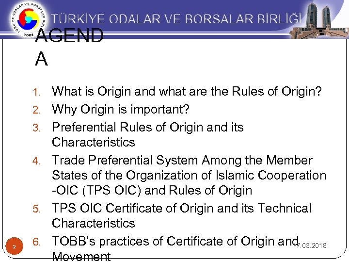 AGEND A 1. What is Origin and what are the Rules of Origin? 2.