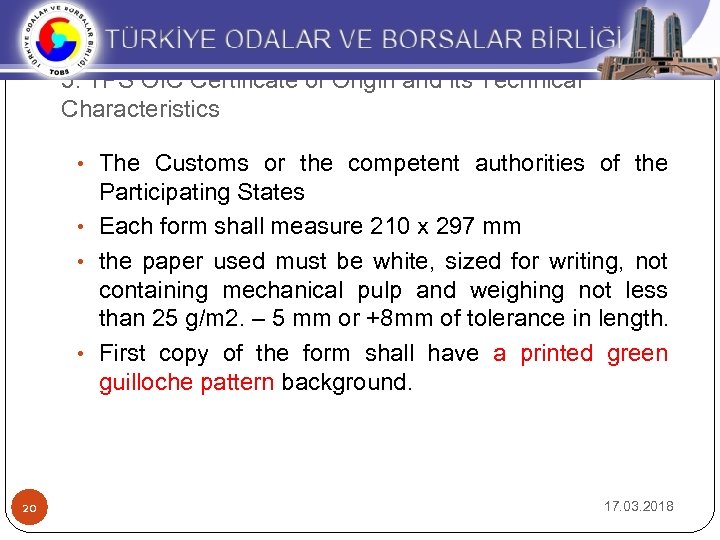 5. TPS OIC Certificate of Origin and its Technical Characteristics • The Customs or