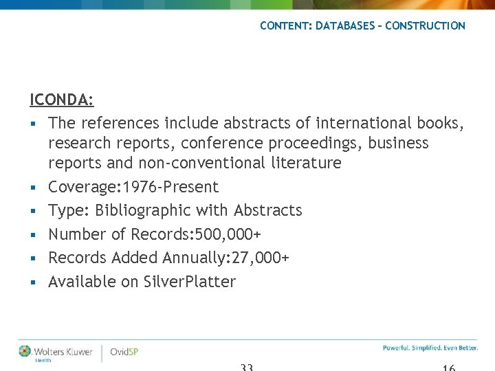 CONTENT: DATABASES – CONSTRUCTION ICONDA: § The references include abstracts of international books, research