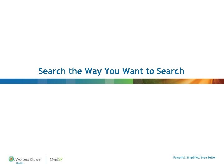 Search the Way You Want to Search 