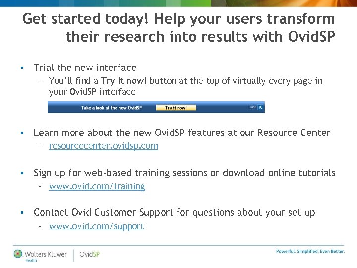 Get started today! Help your users transform their research into results with Ovid. SP