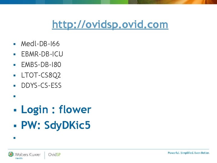  http: //ovidsp. ovid. com § § § Medl-DB-I 66 EBMR-DB-ICU EMBS-DB-I 80 LTOT-CS