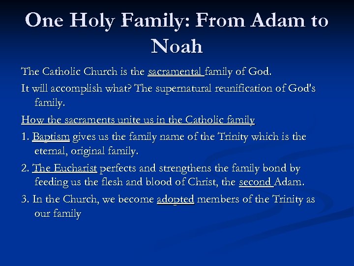 One Holy Family: From Adam to Noah The Catholic Church is the sacramental family