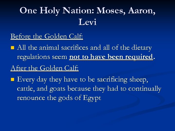 One Holy Nation: Moses, Aaron, Levi Before the Golden Calf: n All the animal