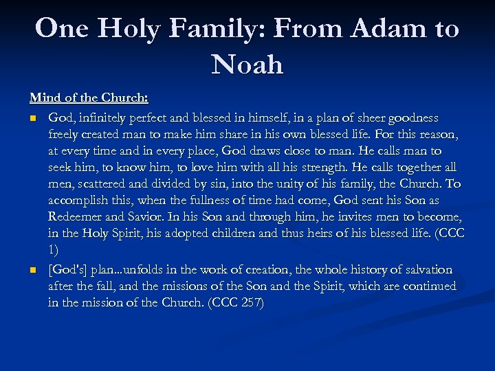 One Holy Family: From Adam to Noah Mind of the Church: n God, infinitely