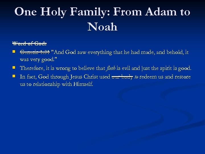 One Holy Family: From Adam to Noah Word of God: n Genesis 1: 31