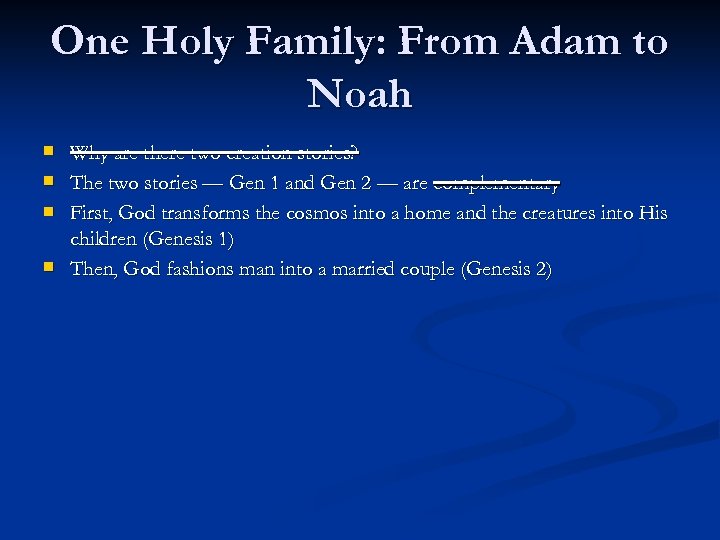 One Holy Family: From Adam to Noah n n Why are there two creation