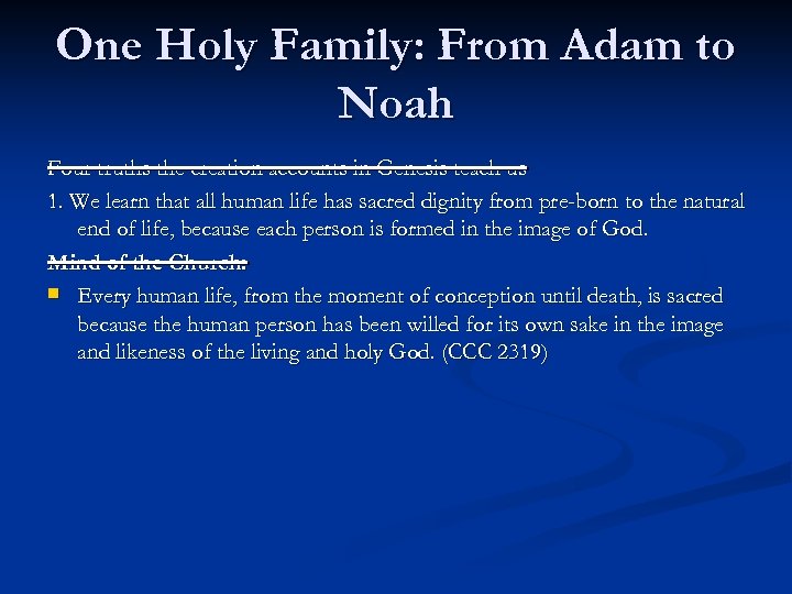 One Holy Family: From Adam to Noah Four truths the creation accounts in Genesis