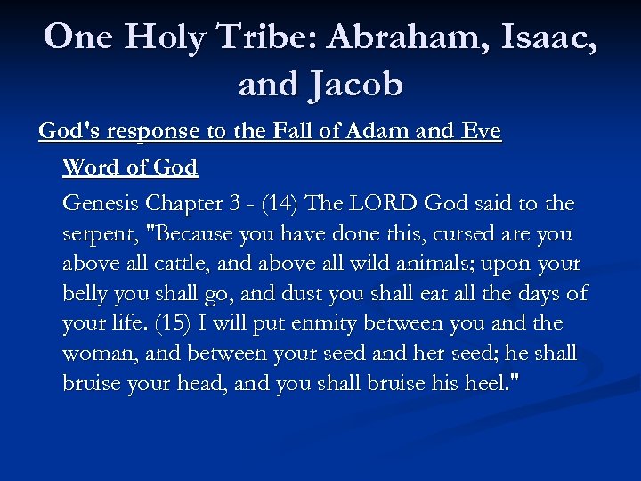 One Holy Tribe: Abraham, Isaac, and Jacob God's response to the Fall of Adam