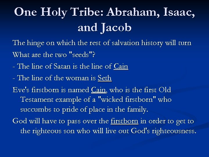 One Holy Tribe: Abraham, Isaac, and Jacob The hinge on which the rest of
