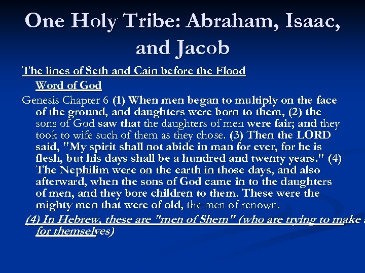 One Holy Tribe: Abraham, Isaac, and Jacob The lines of Seth and Cain before