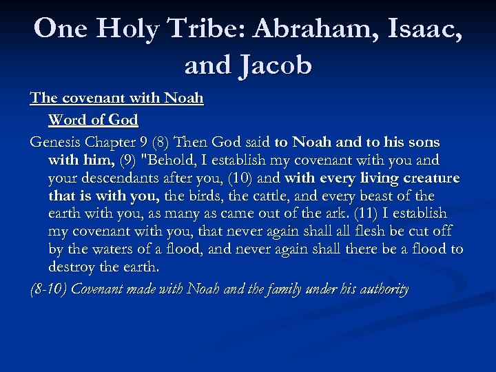 One Holy Tribe: Abraham, Isaac, and Jacob The covenant with Noah Word of God