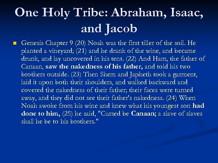 One Holy Tribe: Abraham, Isaac, and Jacob n Genesis Chapter 9 (20) Noah was