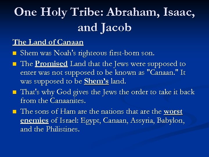 One Holy Tribe: Abraham, Isaac, and Jacob The Land of Canaan n Shem was