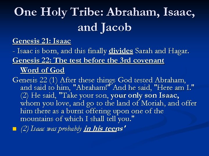 One Holy Tribe: Abraham, Isaac, and Jacob Genesis 21: Isaac - Isaac is born,