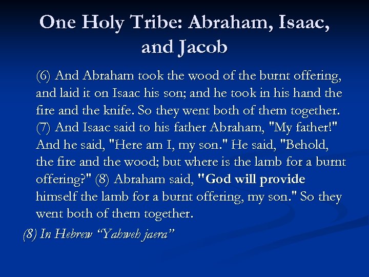 One Holy Tribe: Abraham, Isaac, and Jacob (6) And Abraham took the wood of