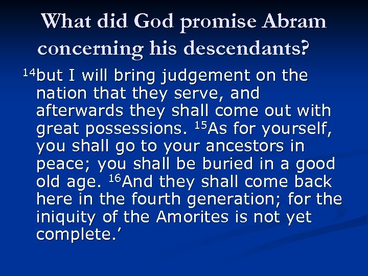 What did God promise Abram concerning his descendants? 14 but I will bring judgement