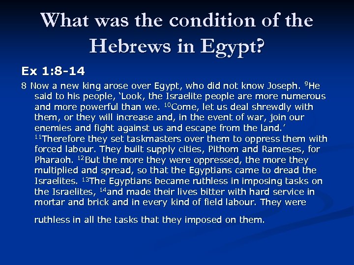 What was the condition of the Hebrews in Egypt? Ex 1: 8 -14 8
