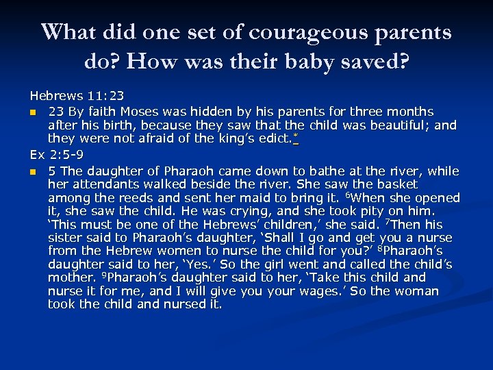 What did one set of courageous parents do? How was their baby saved? Hebrews