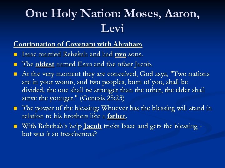One Holy Nation: Moses, Aaron, Levi Continuation of Covenant with Abraham n Isaac married