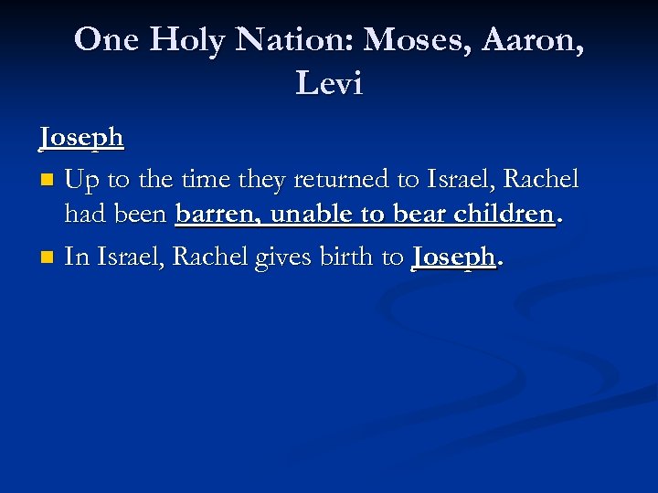 One Holy Nation: Moses, Aaron, Levi Joseph n Up to the time they returned