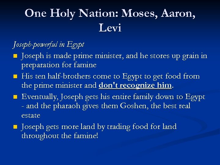 One Holy Nation: Moses, Aaron, Levi Joseph-powerful in Egypt n Joseph is made prime