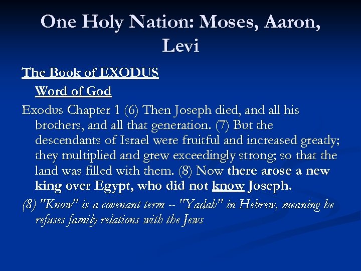 One Holy Nation: Moses, Aaron, Levi The Book of EXODUS Word of God Exodus