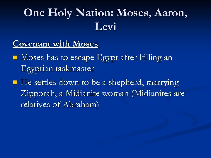 One Holy Nation: Moses, Aaron, Levi Covenant with Moses n Moses has to escape